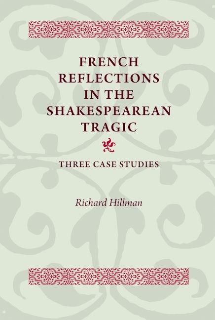 Book cover image for French Reflections in the Shakespearean Tragic ISBN: 9780719099892